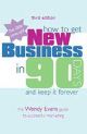 How to Get New Business in 90 Days and Keep it Forever