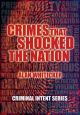 Crimes That Shocked The Nation