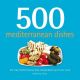 500 Mediterranean Dishes