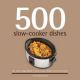 500 Slow-cooker Dishes