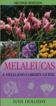 Melaleucas: A Field and Garden Guide 2nd Edition