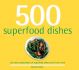 500 Superfoods dishes
