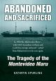 Abandoned and Sacrificed  The Tragedy of the Montevideo Maru   
