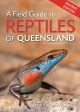A Field Guide To Reptiles Of Queensland