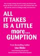 All It Take Is a Little More Gumption