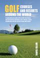 Golf Courses and Resorts around the World