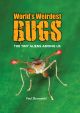 World's Weirdest Bugs